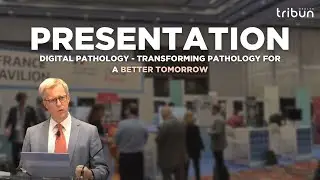 Digital Pathology &ndash; Transforming Pathology for a Better Tomorrow