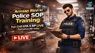 Armaan Rizvi ki Police SOP Training | Fun Chill GTA 5 RP LIVE | Samatva RP India #zeeushcoolgaming