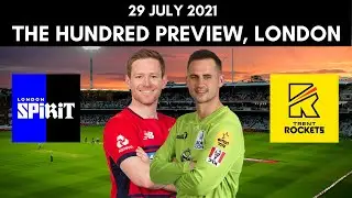 The Hundred: London Spirit vs Trent Rockets Preview - 29 July 2021 | London