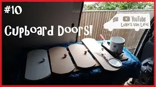 Luke's Van Life! #10 cupboard doors