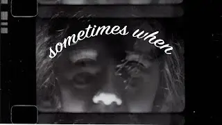 sometimes when - Chelsea Williams (Official Music Video)