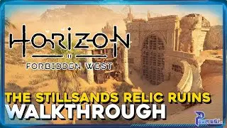 Horizon Forbidden West - Relic Ruins - The Stillsands - Walkthrough - Location & Solution