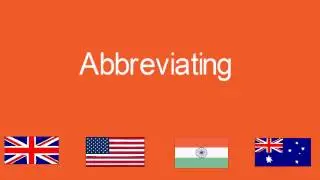 Abbreviating pronunciation in various accents
