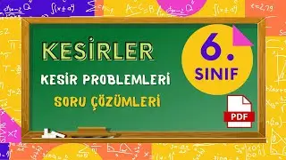 6. Sınıf Kesir Problemleri + Soru Çözümleri + PDF