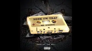 MS. STREETZ ''BEEN ON THAT'' DIRECTED BY CHUKO FILMS !!