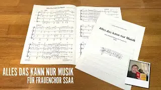 ALLES DAS KANN NUR MUSIK für Frauenchor (SSAA)