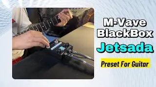 M Vave Blackbox Tone Showcase By Jetsada Preset 41-44