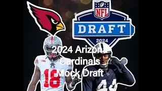 Arizona Cardinals 7 Round 2024 NFL Mock Draft!!