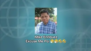 Mike Enriquez - Excuse Me Po! 🤧🤧🤣🤣 | (May 25, 2022)
