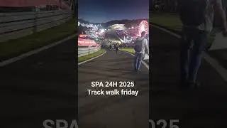 Spa 24H 2025 Track walk friday #24h #spa #trackwalk