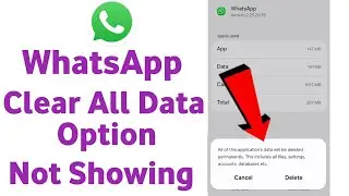 whatsapp clear data option not showing, clear data option not showing / WhatsApp clear all data