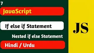 #7 Nested if else statement in javaScript || else if statement in javascript