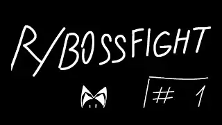 R/BOSFIGHT MEMES #1.