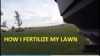 HOW I FERTILIZE MY LAWN