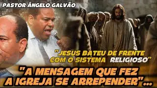 ➕️ MENSAGEM PODEROSA || PASTOR &Acirc;NGELO GALV&Atilde;O  @angelogalvaooficial 
