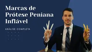 Marcas de Pr&oacute;tese Peniana Infl&aacute;vel - AN&Aacute;LISE COMPLETA!