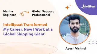 From Marine Engineer to Global Support Professional | Intellipaat Success Story
