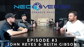NeoVerse Performance Podcast - Episode #3 - John Reyes & Reith Gibson