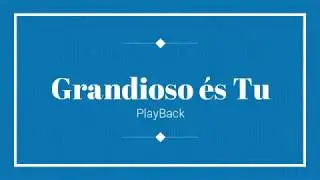 Quão Grande és Tu - PlayBack (karaokê)
