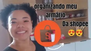 TOUR PELO MEU ARMÁRIO DA SHOPEE😍 +RESULTADO FINAL DA ORGANIZAÇÃO|Naty_oliveira
