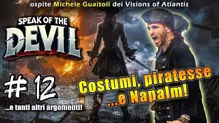 Costumi, piratesse e Napalm! con Michele Guaitoli (Visions of Atlantis) | Speak of the Devil S2E12