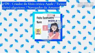 @570 - Criador do Unix critica Apple / Twitter abrir&aacute; algoritmo /...
