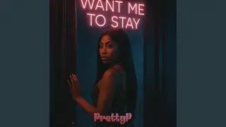 Want Me To Stay