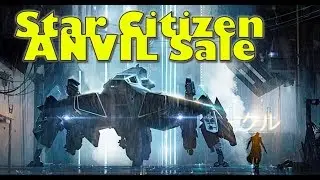 Star Citizen | Anniversary Sale Overview Day 1 ANVIL