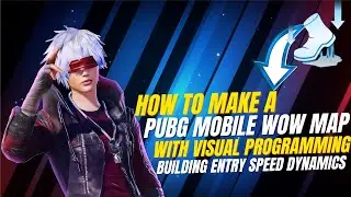 How to Make a PUBG Mobile WOW Map with Visual Programming | Building Entry Speed Dynamics