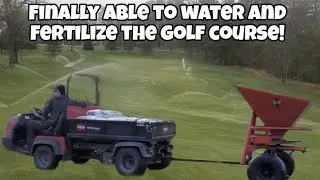 Ep.63 Golf Course turf finally gets water and Fertilizer that it desperately needed!