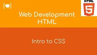 HTML/CSS Tutorial #4 | Intro to CSS