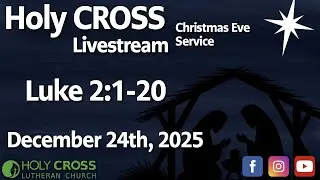 Christmas Eve | Luke 2:1-20 | Sunday Wednesday 24th, 2025 | 5:00 PM