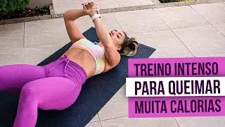 TREINO INTENSO PARA QUEIMAR MUITAS CALORIAS E EMAGRECER