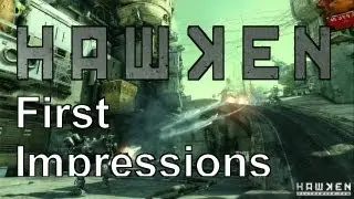 Hawken First Impressions