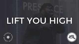 Lift you high (Cross Church Worship)(Cover from Housefires)