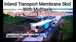 Inland Transport Membrane Skid Cargo With Multiaxle For Jambaran Tiung Biru GPF Project Indonesia