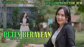 LAGU SASAK TERARU 2026 PUTUS BERAYEAN @berlianproductionnew @ERNISASAK