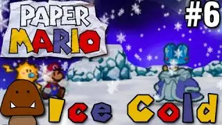 Ice Cold - Paper Mario Part 6