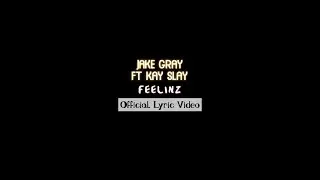 JC Gray - Feelinz ft: Kay Slay (Official Lyric Video)