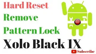 How to Hard Reset OR Remove Pattern Lock in Xolo Black 1X