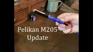 Pelikan M205 Fountain Pen Update
