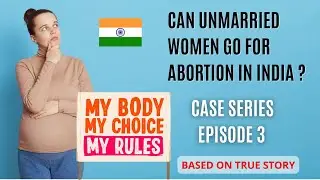 How 25 years old Unmarried Woman got Legal Abortion Rights in Hindi | English Subtitles