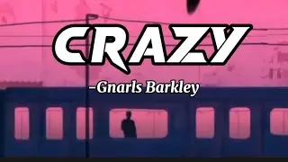 Crazy - Gnarls Barkley (slowed down) with lyrics
