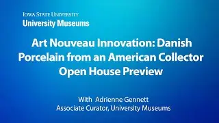 Art Nouveau Innovation: Danish Porcelain from an American Collector Open House Preview