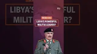 Why Russia and the U.S. Are in a Battle to Influence This Libyan Warlord