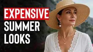 10 EASY Tips to Look Expensive & Elegant This Summer