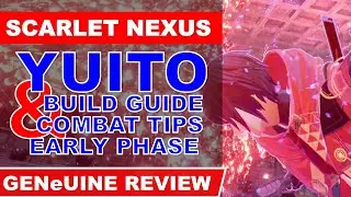 SCARLET NEXUS - Yuito Build Guide and Combat Tips Early Phase (1-5) in Hard Difficulty