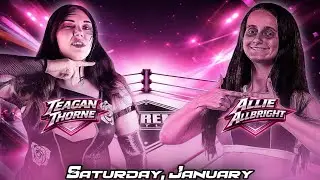 Teagan Thorne Vs Allie Allbright (1/17/25)