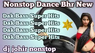 Nonstop Madhai Dance Bhr New Dak Bass dj Hindi হিনদি নাচের গান নিউ মাধাই ডেনস dj johir nonstop