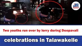 Two youths run over by lorry during Deepavali celebrations in Talawakelle